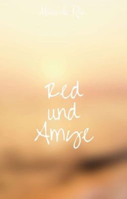 Red und Amye