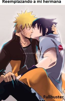 Reemplazando a mi hermana (Naruto: Sasu-Naru, Ita-Dei)