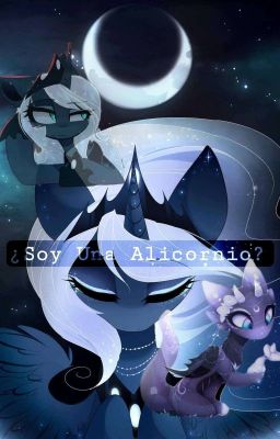 Reencarnado Como Una Alicornio en ¡(My Little Pony)! [Rescribiendo]