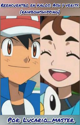 reencuentro en kalos: ash y verity.(Rainbowshipping)