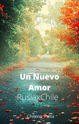 |Reescribiendo| Un Nuevo Amor... Rusia x Chile