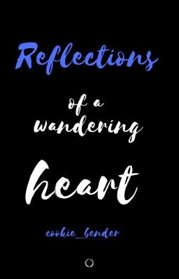 Reflections Of A Wandering Heart