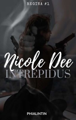 Regina 1: Nicole Dee Intrepidus