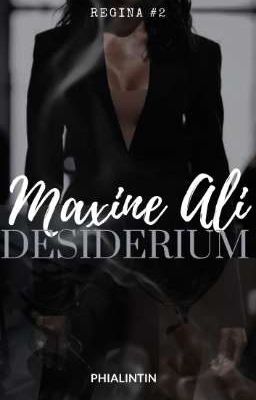 Regina 2: Maxine Ali Desiderium