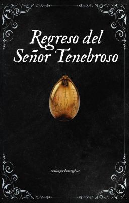 regreso del señor tenebroso ⁴ ━━ harry potter saga