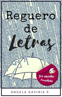 Reguero de letras: Historia de una catarsis.