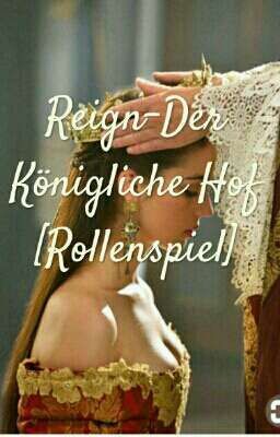 Reign-Das Leben auf den Königlichen Hof