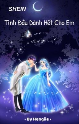 [Rein x Shade] Tình Đầu Dành Hết Cho Em