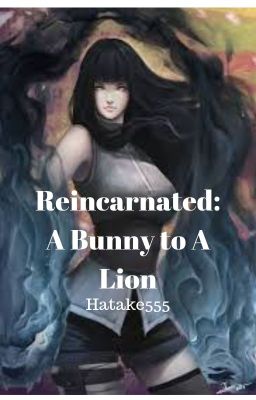 Reincarnated: A Bunny to A Lion