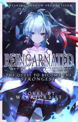 Reincarnated as an affinity-less hero, the quest to become the strongest!