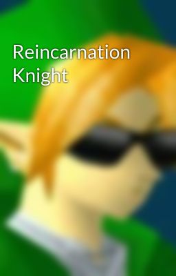 Reincarnation Knight