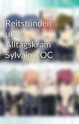 Reitstunden und Alltagskram Sylvain x OC