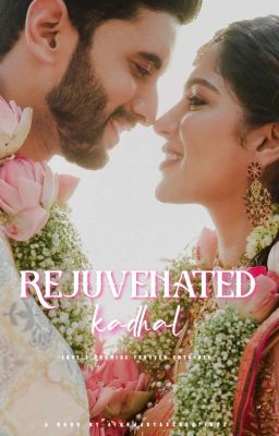 REJUVENATED Kadhal #2 ✓