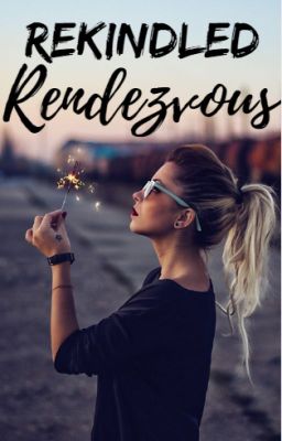 Rekindled Rendezvous