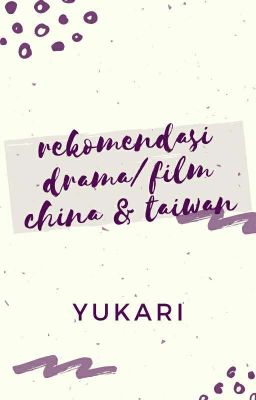 Rekomendasi Drama / Film China & Taiwan