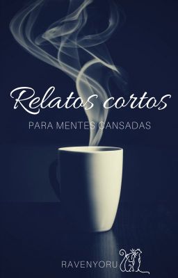 Relatos cortos para mentes cansadas