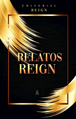 Relatos Reign | Euge Dartic