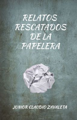 Relatos rescatados de la papelera