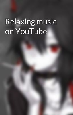 Relaxing music on YouTube