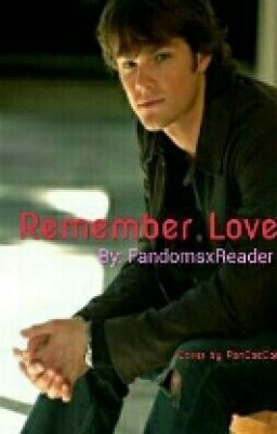 Remember Love (Sam Winchester x Reader)