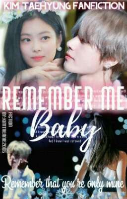 << Remember me Baby💕 >>k.th✔️