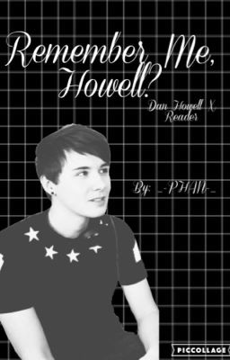 Remember Me, Howell? // Dan Howell x Reader