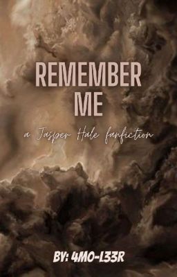 Remember Me¹ [Jasper Hale] [PAUSADA] 