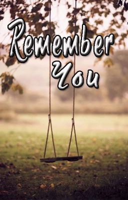 Remember You [SELESAI]