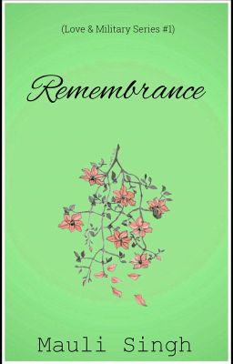 Remembrance ✔(Love & Military Series #1)