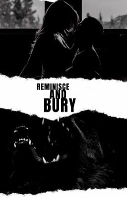 Reminisce and Bury (Slow updates)