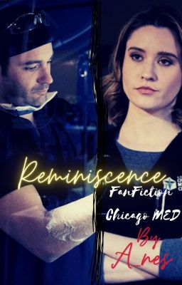 Reminiscence - Chicago Med FF (Oneshot)