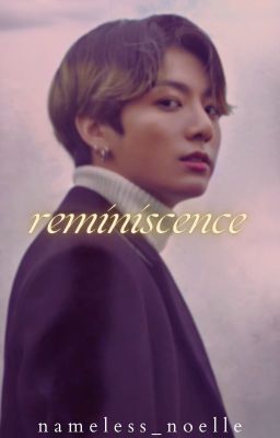 Reminiscence [JJK] ✓