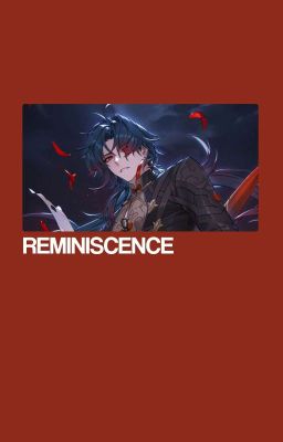 Reminiscence ↷ 𝑥𝑖𝑎𝑜𝑣𝑒𝑛