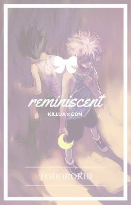 Reminiscent || KilluGon