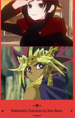 Remnant's Pharaoh G/t (Gentle Giant Atem! Reader X RWBY) 