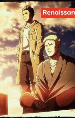 Renaissance (Bertholdt) X Reiner)