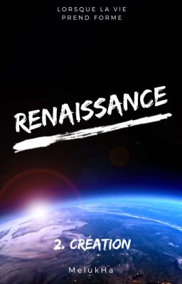 Renaissance II. Création