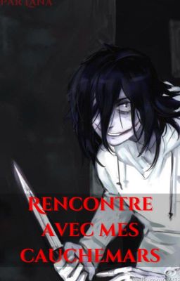 Rencontre avec mes cauchemars [Livre 1]