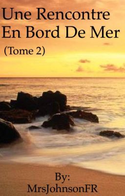 Rencontre En Bord De Mer (Tome 2) / s.w [EN CORRECTION]