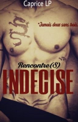 Rencontre(S) : INDECISE (Sous contrat d'édition)