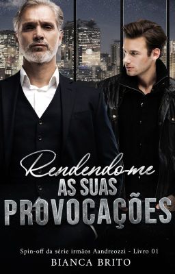 RENDENDO-ME AS SUAS PROVOCAÇÕES - Spin-off da Série Irmãos Aandreozzi DEGUSTAÇÃO