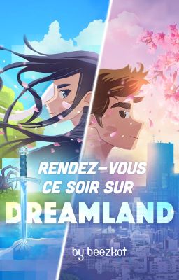 Rendez-vous ce soir sur Dreamland [Terminé]