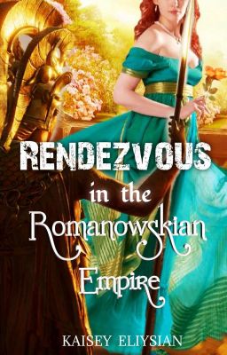 Rendezvous in the Romanowskian Empire