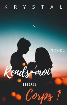 Rends-moi mon corps ! TOME 2