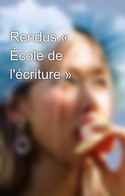 Rendus « École de l'écriture »