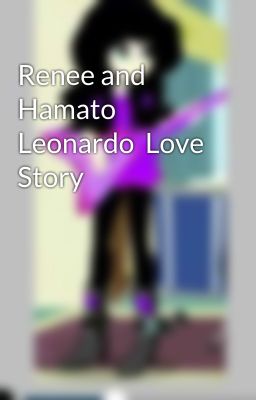 Renee and Hamato Leonardo  Love Story 