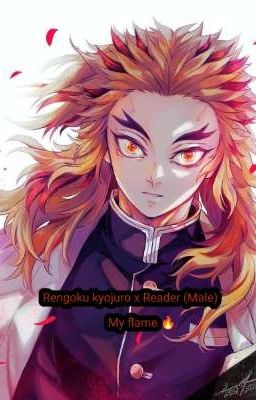 Rengoku kyojuro x Reader (male): My Flame 🔥