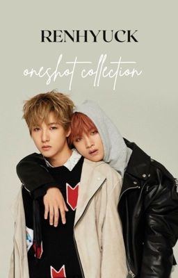 RENHYUCK || oneshot collection