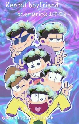 Rental boyfriends scenarios (Osomatsu-San)