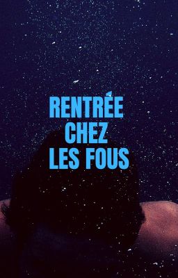 Rentrée chez les fou!